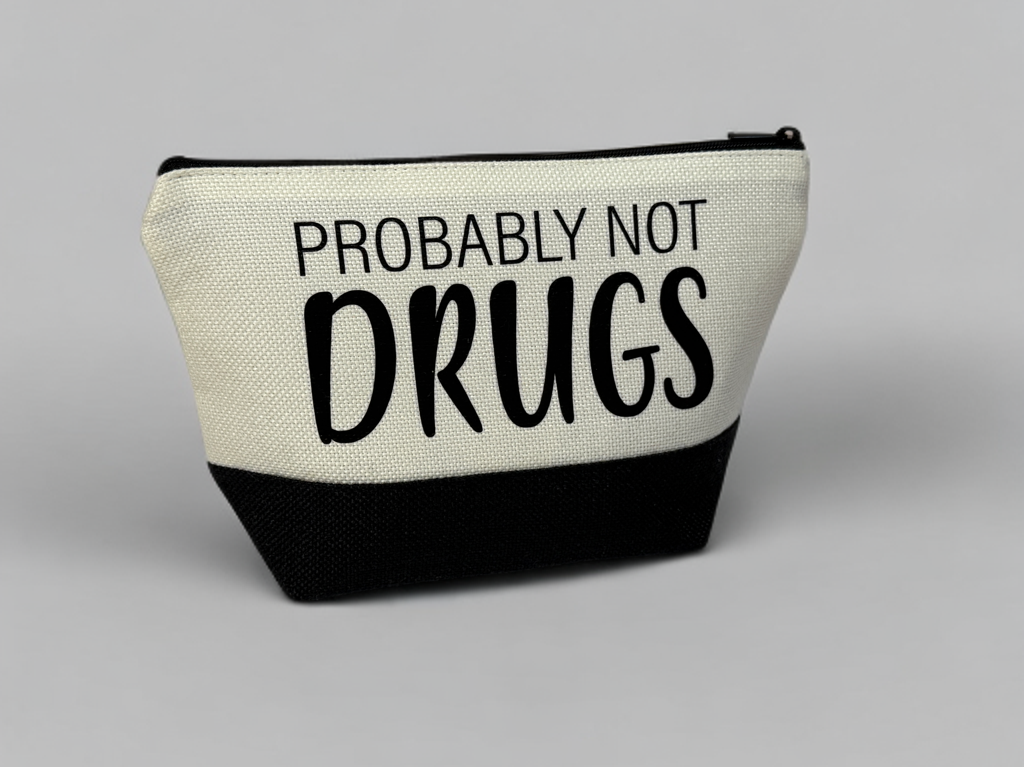 Probably Not Drugs, Zippered Canvas Pouch, Cosmetic Pouch, Reuseable Bag