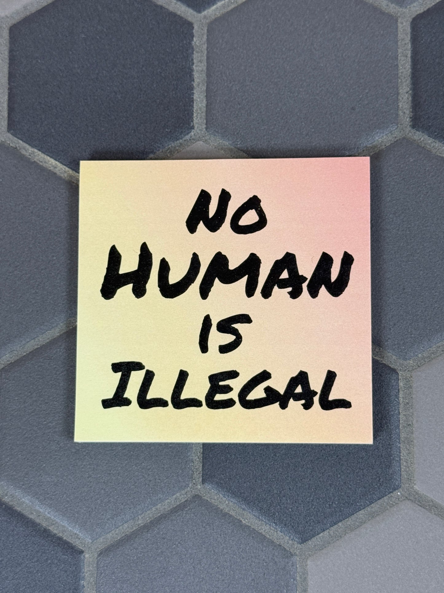 No Human is Illegal Sticky Notes, Sticky Resistance Post-It Notes