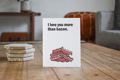 I love you more than bacon Card