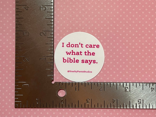I don’t care what the bible says