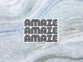 Amaze Amaze Amaze Sticker