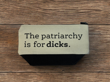 The Patriarchy is for Dicks Pouch