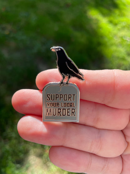 Support Your Local Murder Crow Enamel Pin, Murder Crow Pin, Black Crow Pin, Funny Pin