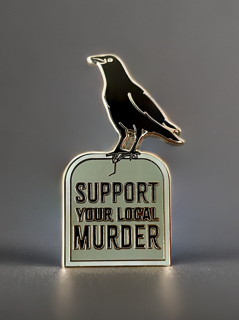 Support Your Local Murder Crow Enamel Pin, Murder Crow Pin, Black Crow Pin, Funny Pin