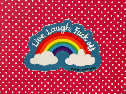 Live, Laugh, F*ck Off Sticker