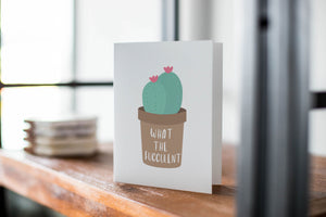 What the Fucculent Card, Succulents, Greeting Card, Friendship, Snarky, Cards