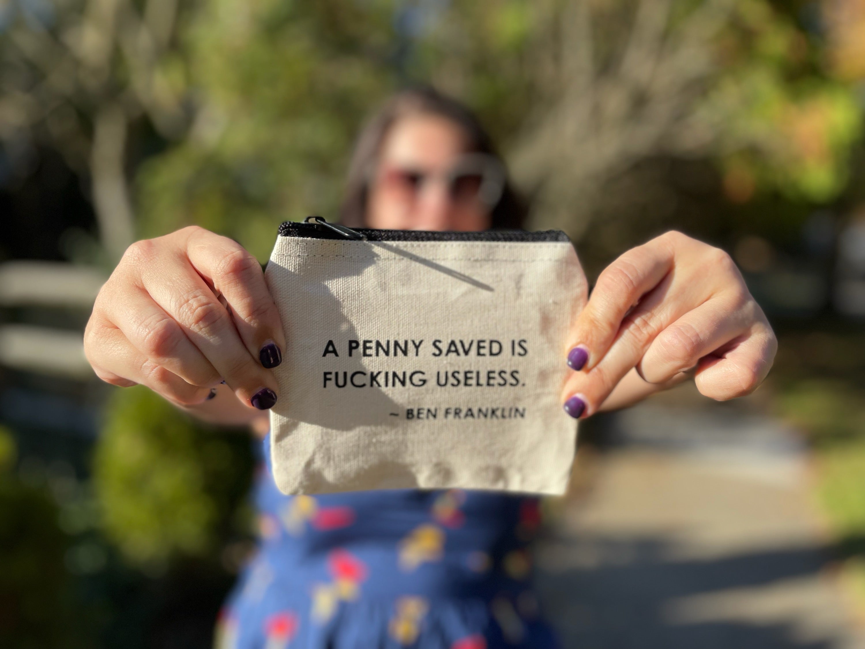 A Penny Saved is Fucking Useless, Zippered Canvas Mini Pouch/Change Purse, Cosmetic Pouch, Reuseable Bag