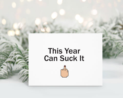 This Year Can Suck It, Happy New Year, Greeting Card, Holiday Card, Snarky, Funny, Mature