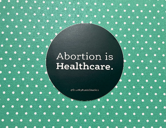 Abortion is Healthcare Sticker