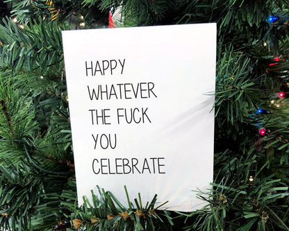 Happy Whatever the F_ck You Celebrate, Happy Holidays, Greeting Cards, Snarky, Funny, Mature