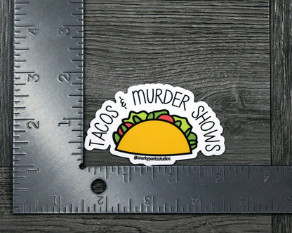 Tacos and Murder Shows Sticker, My Favorite Murder, True Crime Fans, Gifts for Taco Lovers, Laptop Sticker