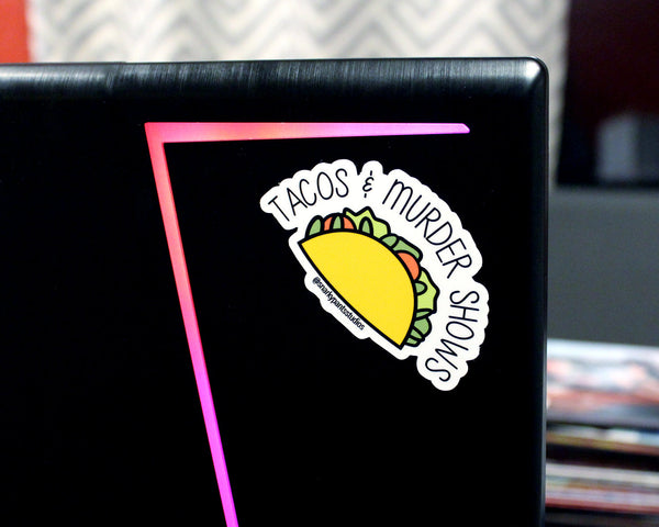 Tacos and Murder Shows Sticker, My Favorite Murder, True Crime Fans, Gifts for Taco Lovers, Laptop Sticker