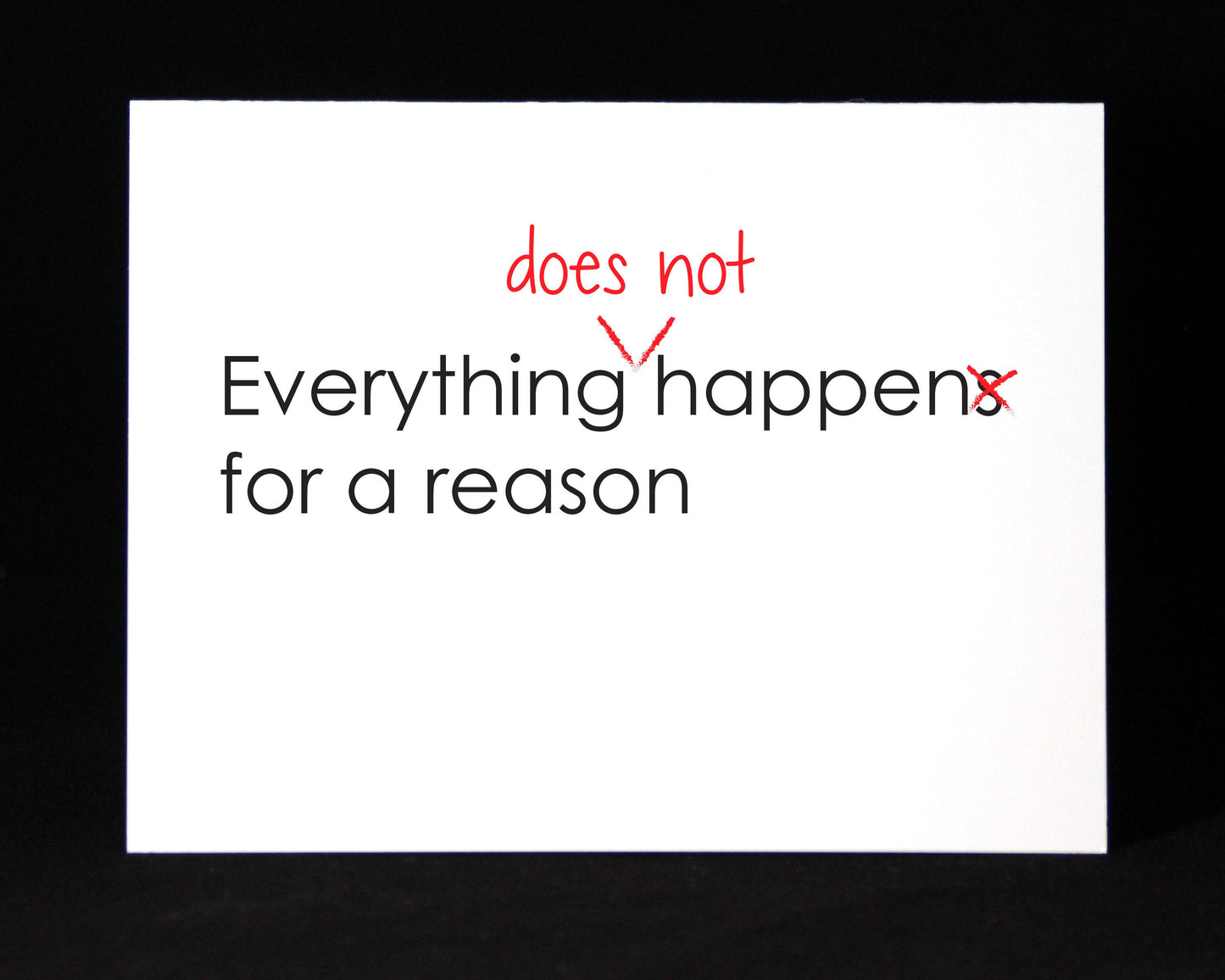 Everything does not happy for a reason, Empathy, Sympathy, Friendship, Snarky, Cards