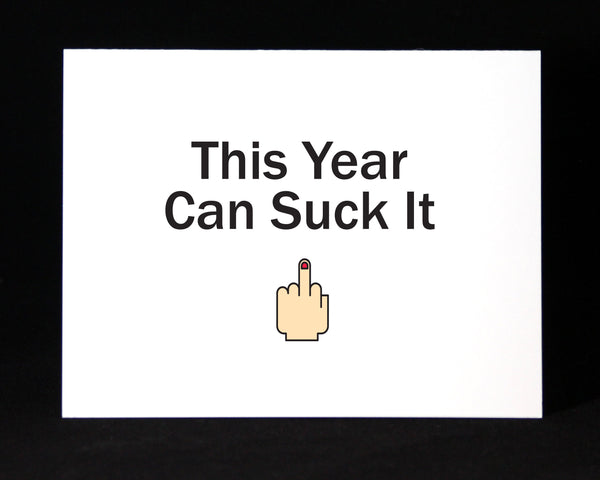 This Year Can Suck It, Happy New Year, Greeting Card, Holiday Card, Snarky, Funny, Mature