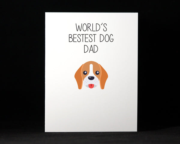 World's Bestest Dog Dad, Father's Day Card, Anytime Card, Dog Dad Card, Funny Card, Snarky Card