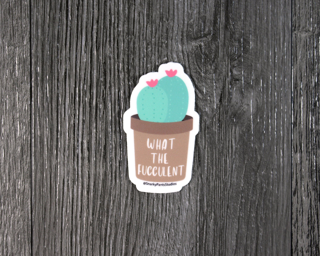 What the Fucculent Sticker, Succulent, Vinyl Sticker, Laptop Sticker