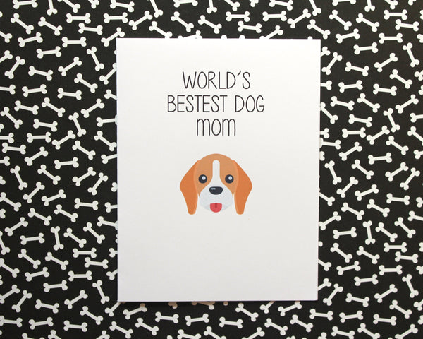 World's Bestest Dog Mom, Mother's Day Card, Anytime Card, Dog Mom Card, Funny Card, Snarky Card