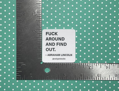 F*ck Around and Find Out Sticker