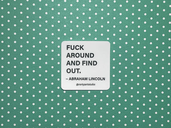 F*ck Around and Find Out Sticker