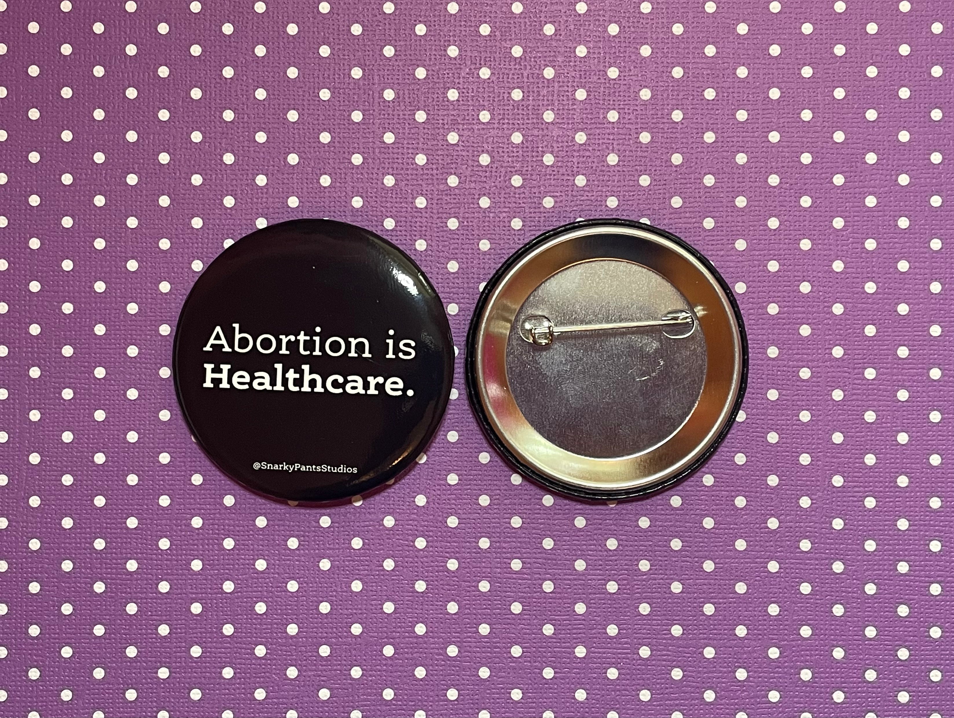 Abortion is Healthcare Button