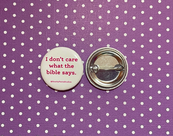 I don’t care what the bible says Button