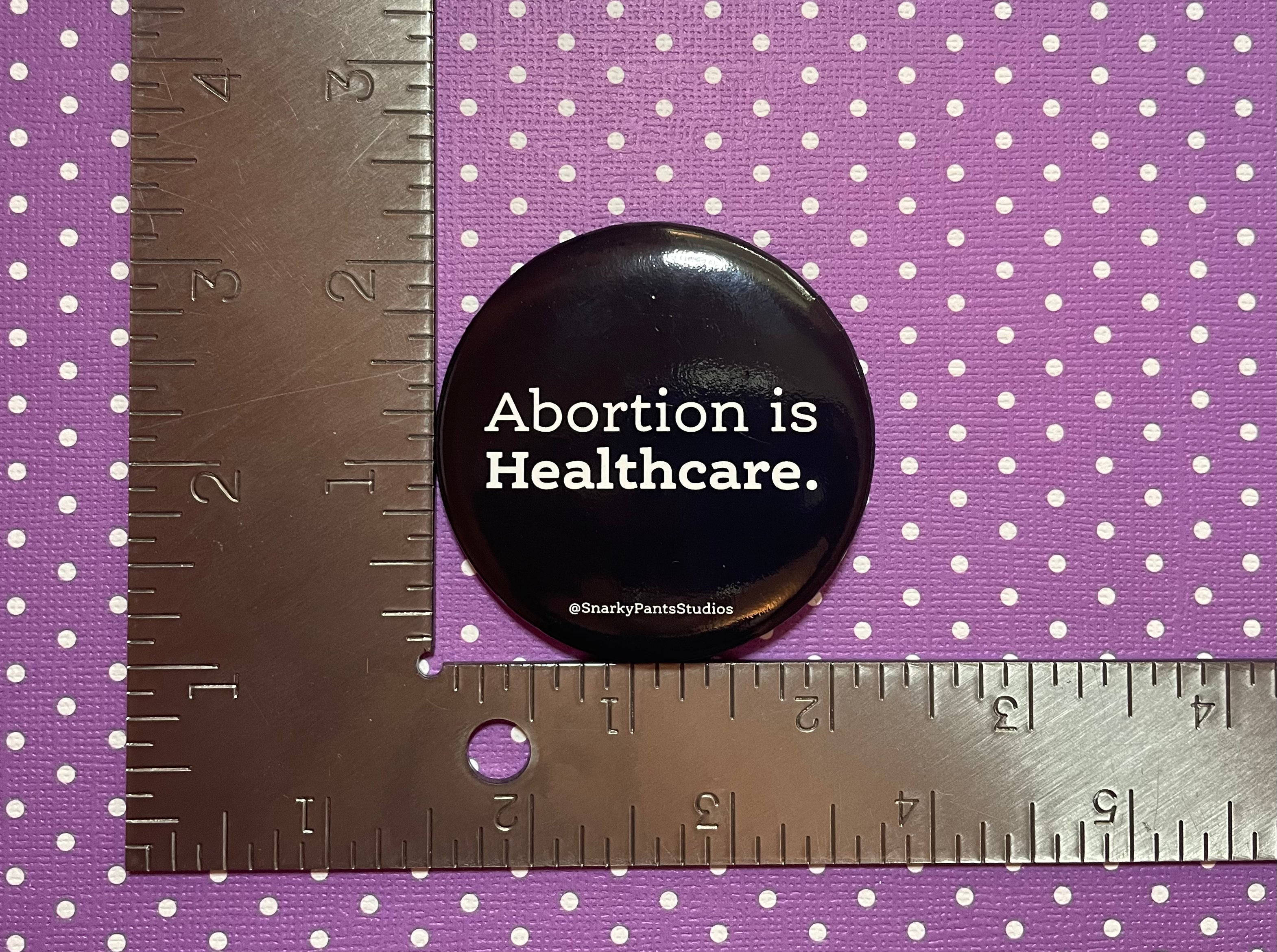 Abortion is Healthcare Button